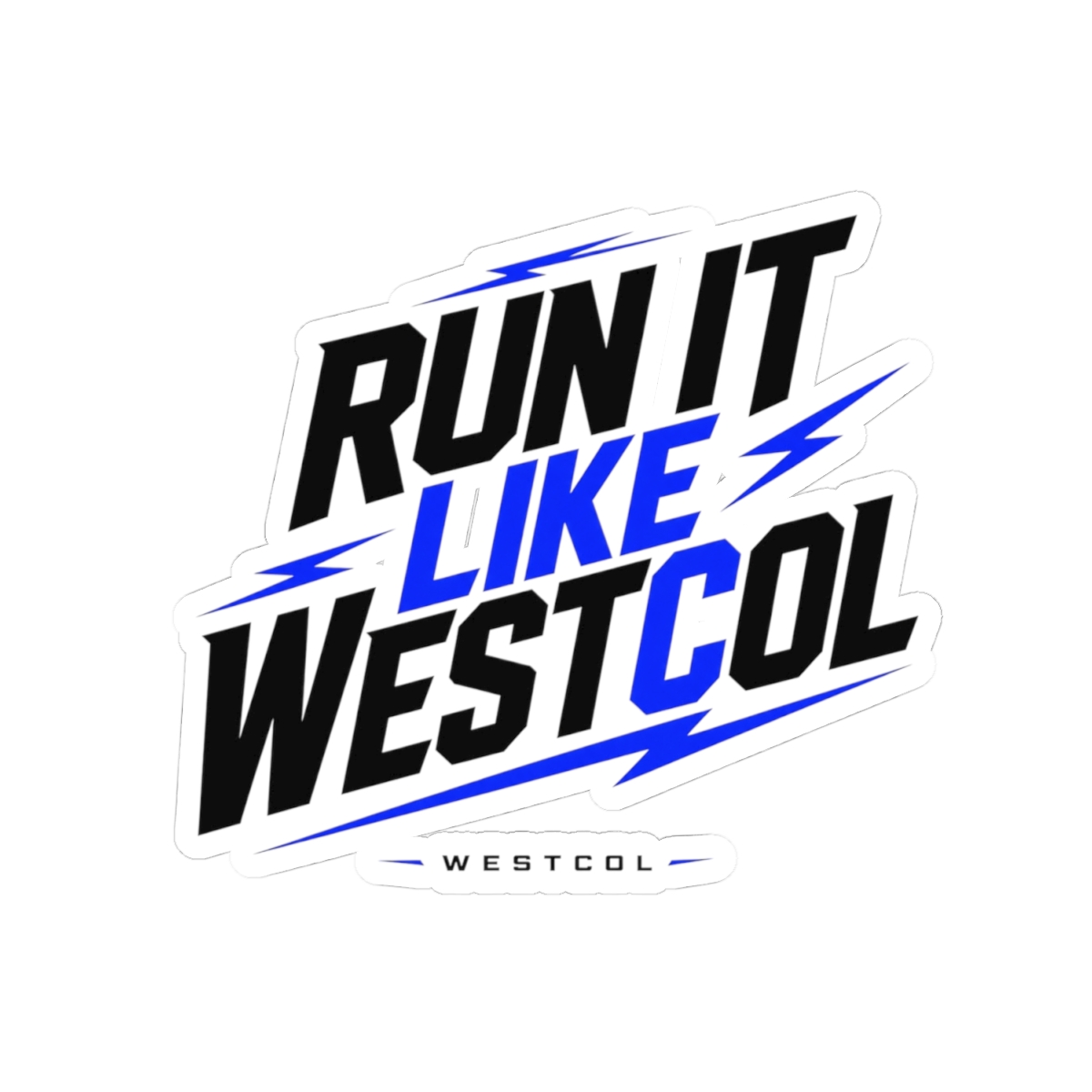 WestCol "Run It Like Westcol" Sticker - alternate angle 2, merchandise
